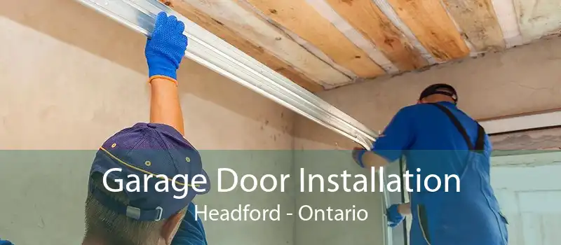 Garage Door Installation Headford - Ontario