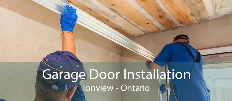 Garage Door Installation Ionview - Ontario