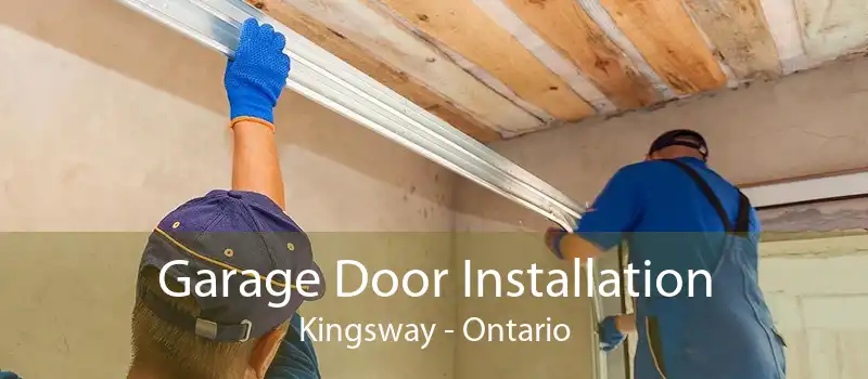 Garage Door Installation Kingsway - Ontario