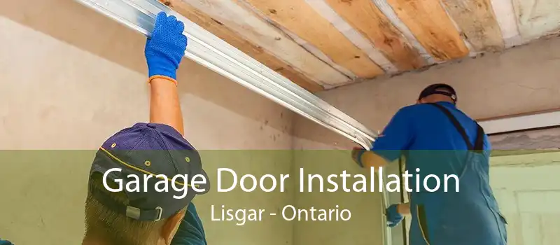 Garage Door Installation Lisgar - Ontario