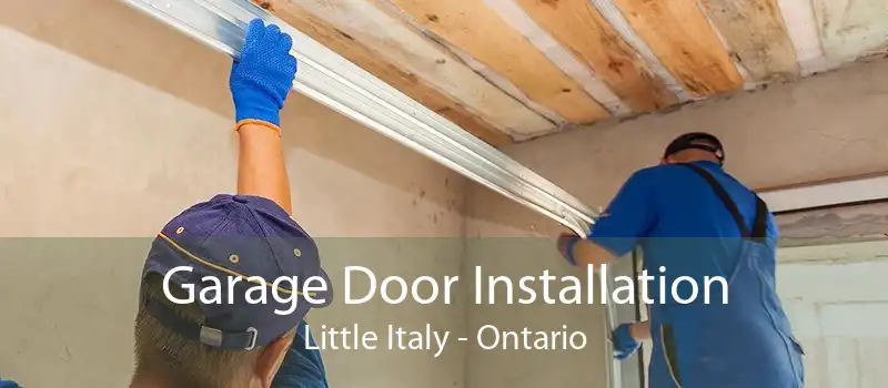 Garage Door Installation Little Italy - Ontario