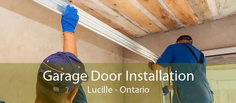 Garage Door Installation Lucille - Ontario