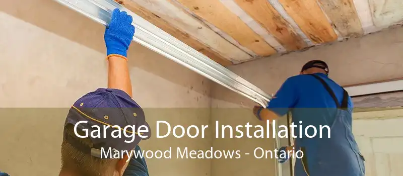 Garage Door Installation Marywood Meadows - Ontario