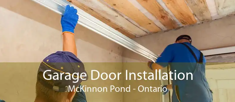 Garage Door Installation McKinnon Pond - Ontario