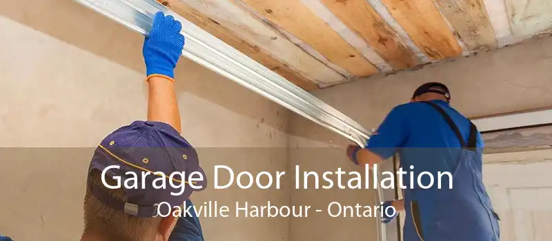 Garage Door Installation Oakville Harbour - Ontario