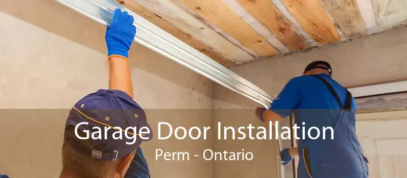 Garage Door Installation Perm - Ontario