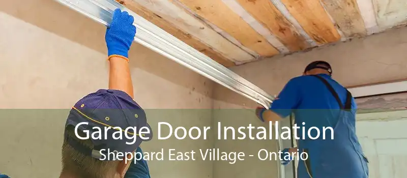 Garage Door Installation Sheppard East Village - Ontario