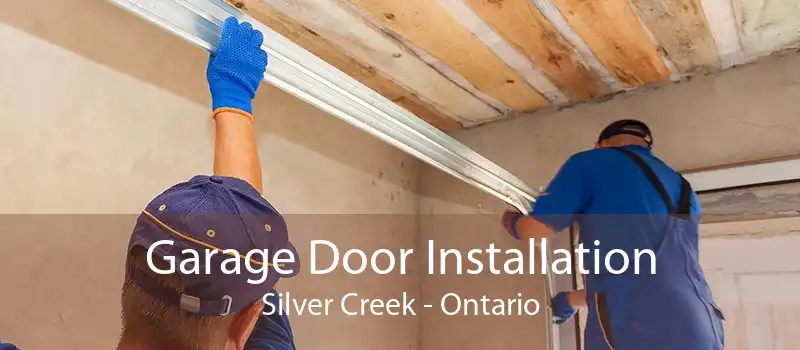Garage Door Installation Silver Creek - Ontario