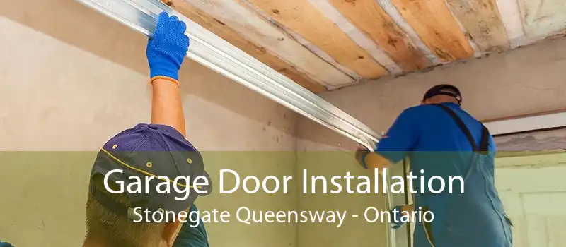 Garage Door Installation Stonegate Queensway - Ontario