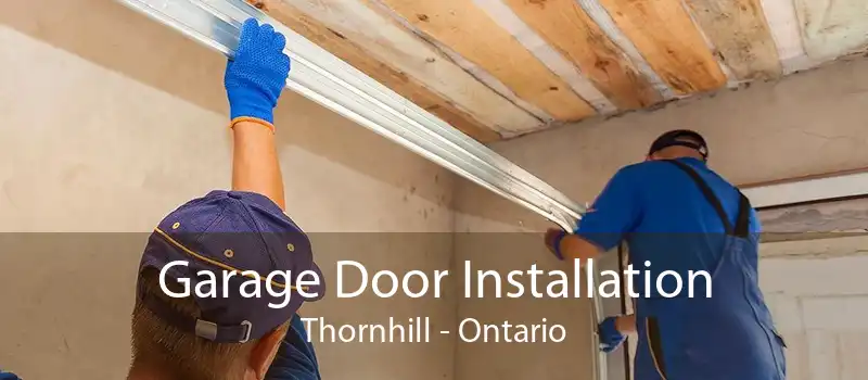 Garage Door Installation Thornhill - Ontario