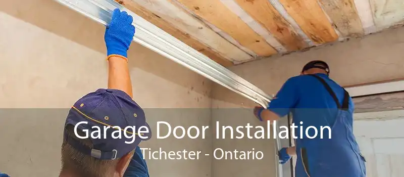 Garage Door Installation Tichester - Ontario