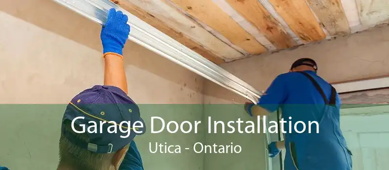 Garage Door Installation Utica - Ontario