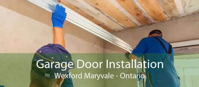 Garage Door Installation Wexford Maryvale - Ontario