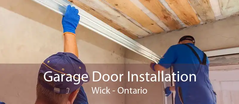 Garage Door Installation Wick - Ontario