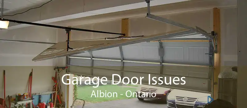 Garage Door Issues Albion - Ontario