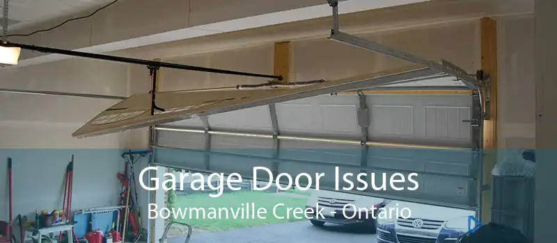 Garage Door Issues Bowmanville Creek - Ontario
