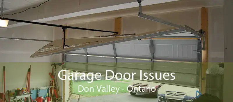 Garage Door Issues Don Valley - Ontario