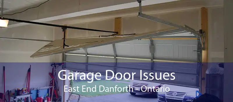 Garage Door Issues East End Danforth - Ontario