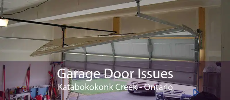 Garage Door Issues Katabokokonk Creek - Ontario
