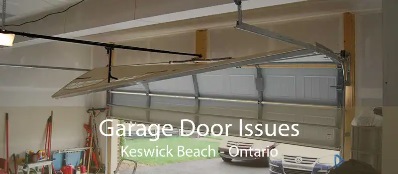 Garage Door Issues Keswick Beach - Ontario