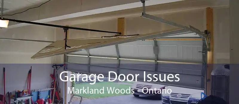 Garage Door Issues Markland Woods - Ontario