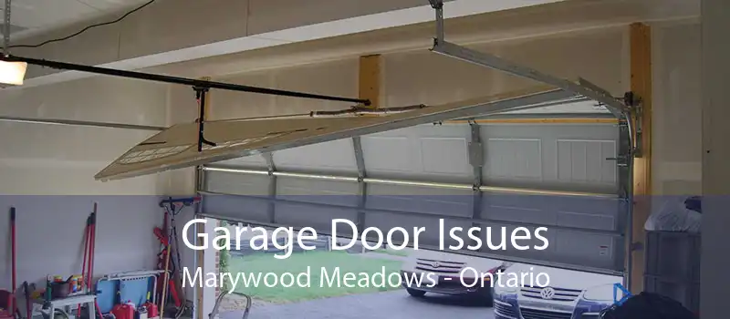 Garage Door Issues Marywood Meadows - Ontario