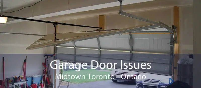 Garage Door Issues Midtown Toronto - Ontario