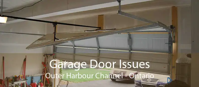 Garage Door Issues Outer Harbour Channel - Ontario
