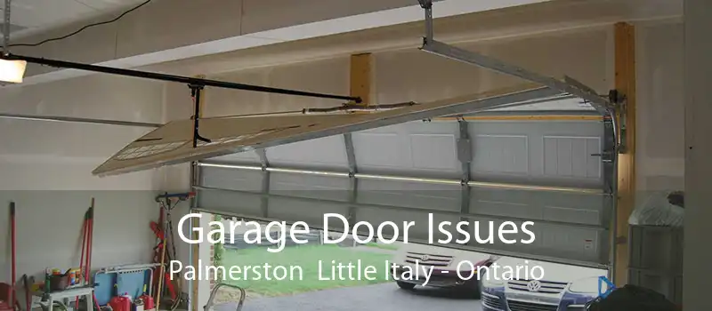 Garage Door Issues Palmerston  Little Italy - Ontario