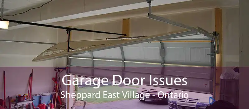 Garage Door Issues Sheppard East Village - Ontario