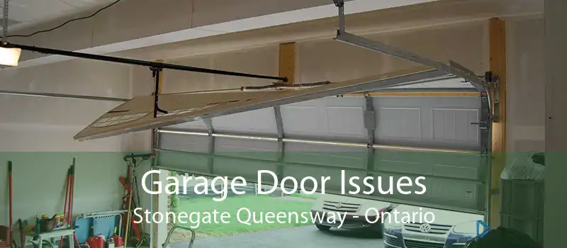 Garage Door Issues Stonegate Queensway - Ontario