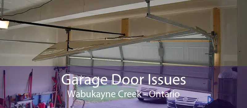 Garage Door Issues Wabukayne Creek - Ontario