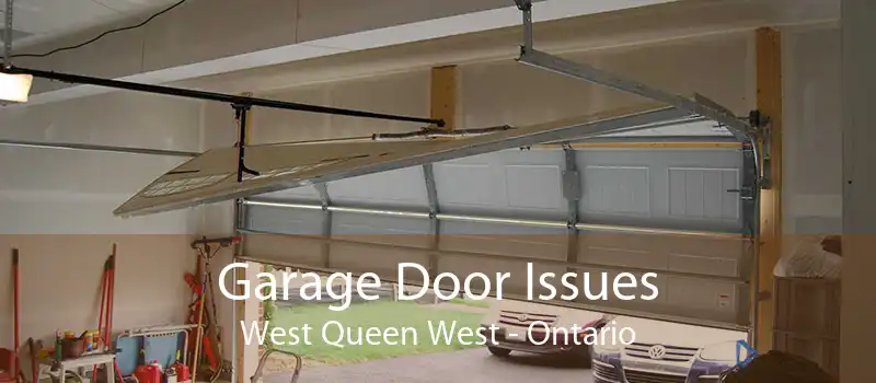 Garage Door Issues West Queen West - Ontario