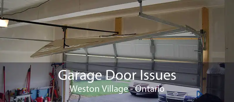 Garage Door Issues Weston Village - Ontario