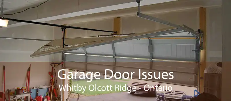 Garage Door Issues Whitby Olcott Ridge - Ontario