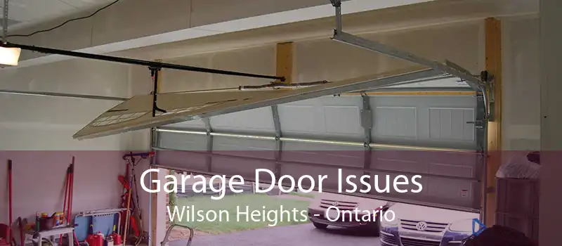 Garage Door Issues Wilson Heights - Ontario