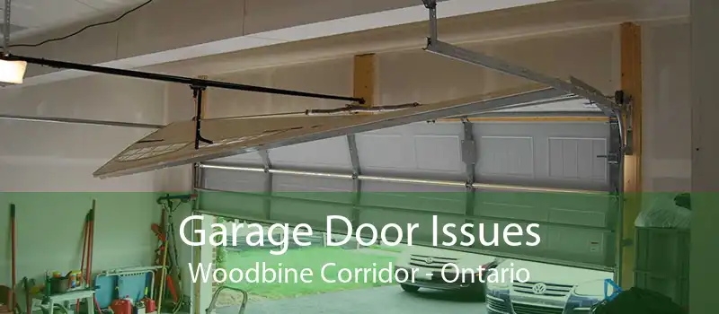 Garage Door Issues Woodbine Corridor - Ontario