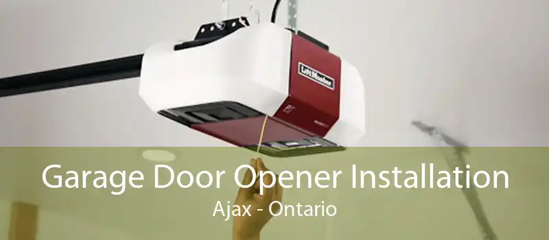 Garage Door Opener Installation Ajax - Ontario