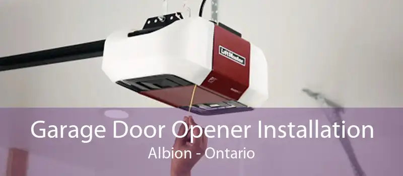 Garage Door Opener Installation Albion - Ontario