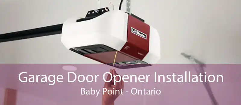 Garage Door Opener Installation Baby Point - Ontario