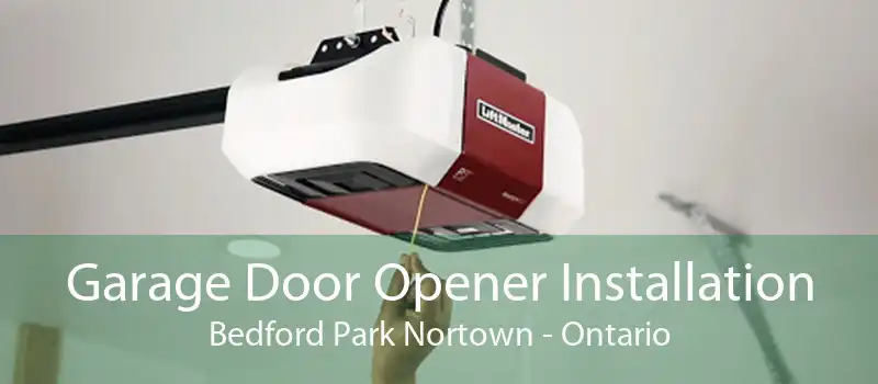 Garage Door Opener Installation Bedford Park Nortown - Ontario