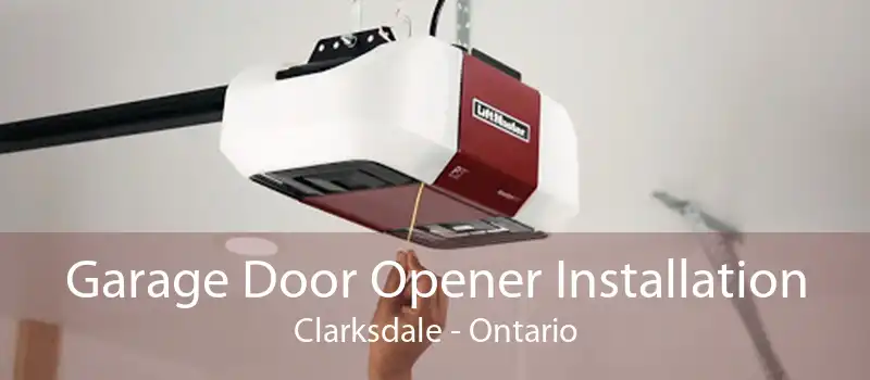 Garage Door Opener Installation Clarksdale - Ontario