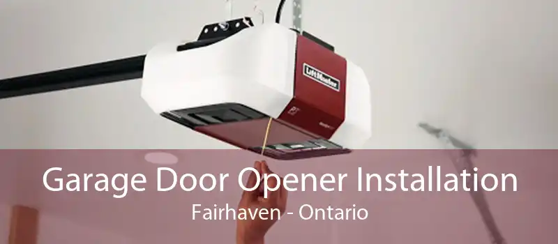 Garage Door Opener Installation Fairhaven - Ontario