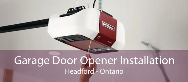 Garage Door Opener Installation Headford - Ontario