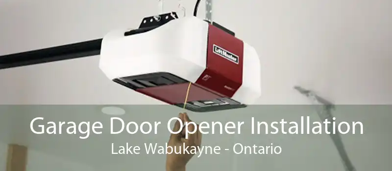 Garage Door Opener Installation Lake Wabukayne - Ontario