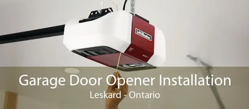 Garage Door Opener Installation Leskard - Ontario