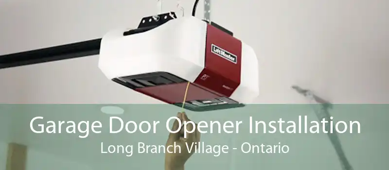 Garage Door Opener Installation Long Branch Village - Ontario