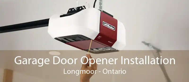 Garage Door Opener Installation Longmoor - Ontario
