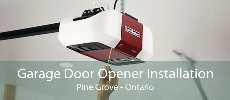 Garage Door Opener Installation Pine Grove - Ontario