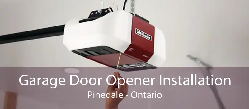Garage Door Opener Installation Pinedale - Ontario